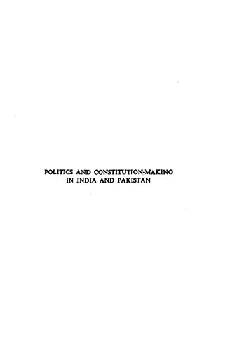 Politics and constitution-making in India and Pakistan