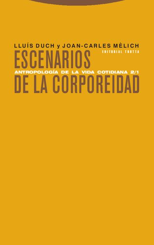 Antropología de la vida cotidiana 2/1: Escenarios de la corporeidad (Estructuras y Procesos. Antropología)