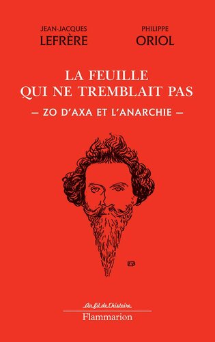 La feuille qui ne tremblait pas - Zo d'Axa et l'anarchie
