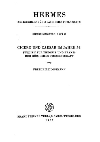Cicero und Caesar im Jahre 54: studien zur theorie und praxis der romischen Freundschaft