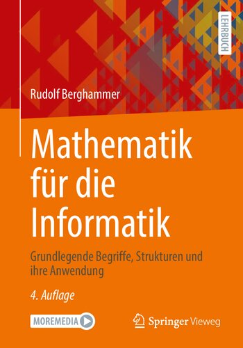 Mathematik für die Informatik: Grundlegende Begriffe, Strukturen und ihre Anwendung (German Edition)