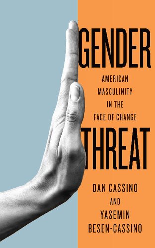 Gender Threat: American Masculinity in the Face of Change