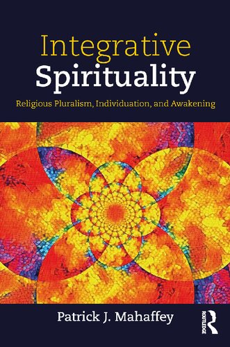 Integrative Spirituality: Religious Pluralism, Individuation, and Awakening