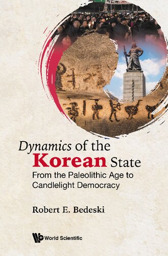 Dynamics of the Korean State: From the Paleolithic Age to Candlelight Democracy