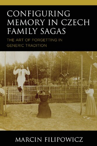 Configuring Memory in Czech Family Sagas: The Art of Forgetting in Generic Tradition
