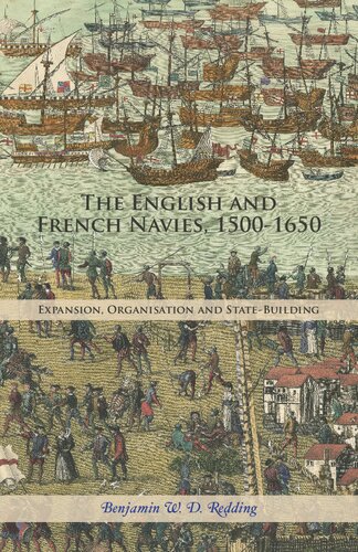 The English and French Navies, 1500-1650: Expansion, Organisation and State-Building