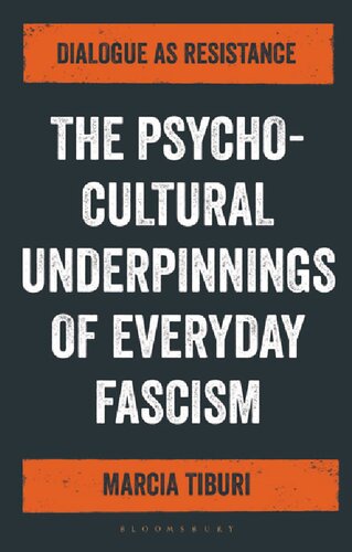 The Psycho-Cultural Underpinnings of Everyday Fascism: Dialogue as Resistance