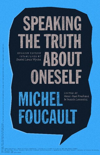 Speaking the Truth about Oneself: Lectures at Victoria University, Toronto, 1982 (The Chicago Foucault Project)