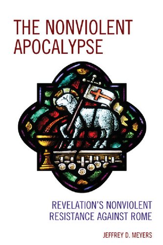The Nonviolent Apocalypse: Revelation's Nonviolent Resistance Against Rome