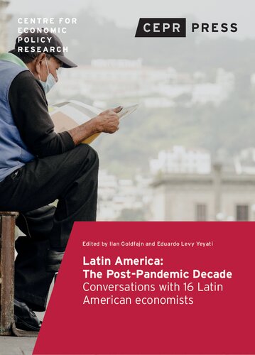 Latin America: The Post-Pandemic Decade. Conversations with 16 Latin American Economists