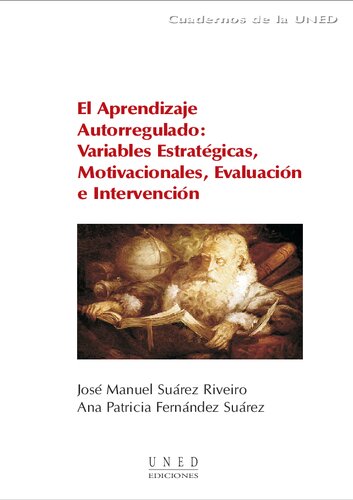 El Aprendizaje Autorregulado: Variables Estratégicas, Motivacionales, Evaluacióne Intervención