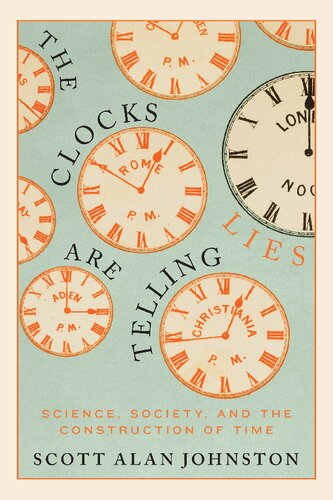 The Clocks are Telling Lies: Science, Society, and the Construction of Time