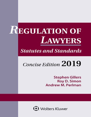 Regulation of Lawyers: Statutes and Standards, Concise Edition, 2019 (Supplements)