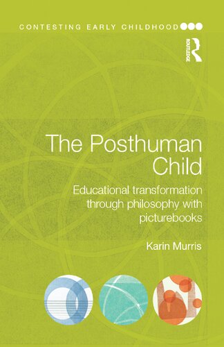 The Posthuman Child. Educational transformation through philosophy with picturebooks