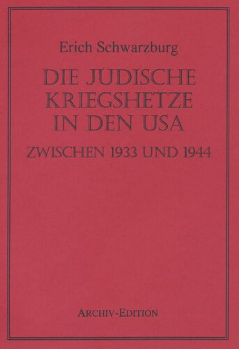 Schwarzburg, Erich - Die juedische Kriegshetze in den USA zwischen 1933 und 1944 (1944, 42 S., Scan)