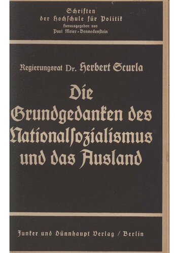 Scurla, Herbert - Die Grundgedanken des Nationalsozialismus und das Ausland (1939, 28 S., Scan, Fraktur)