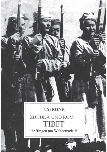 Strunk, J. - Zu Juda und Rom - Tibet - Ihr Ringen um Weltherrschaft (1941-1999, 83 S., Scan-Text, Fraktur)