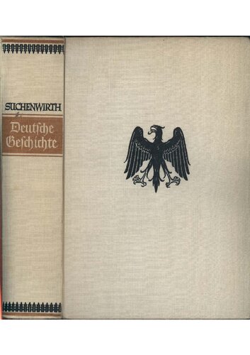 Suchenwirth, Richard - Deutsche Geschichte - Von der Germanischen Vorzeit bis zur Gegenwart (1939, 676 S., Scan, Fraktur)