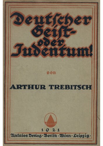 Trebitsch, Arthur - Deutscher Geist oder Judentum (1921, 476 S., Scan, Fraktur)