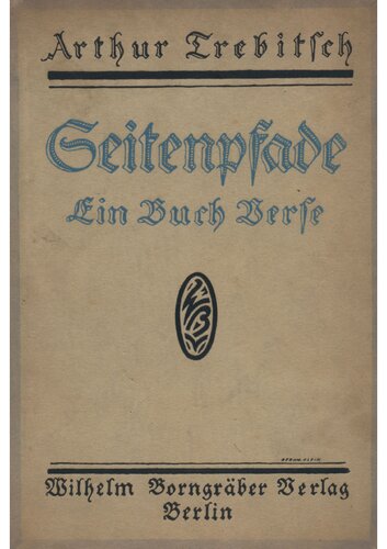 Trebitsch, Arthur - Seitenpfade - Ein Buch Verse (1917, 156 S., Scan, Fraktur)