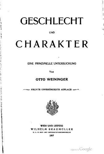 Weininger, Otto - Geschlecht und Charakter - Eine prinzipielle Untersuchung (9. Auflage 1907, 630 S., Scan)