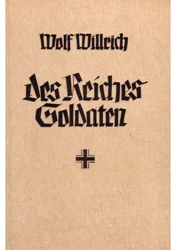 Willrich, Wolfgang - Des Reiches Soldaten (1943, 71 S., Scan, Fraktur)