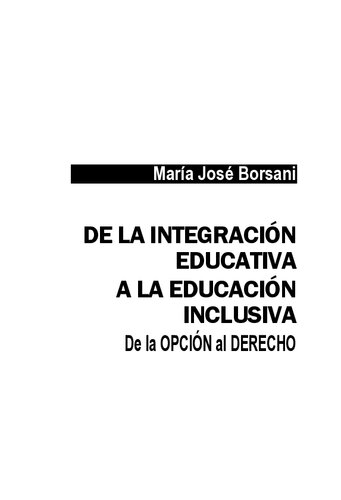 De la integración educativa a la educación inclusiva : de la opción al derecho