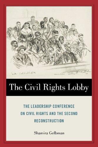 The Civil Rights Lobby: The Leadership Conference on Civil Rights and the Second Reconstruction