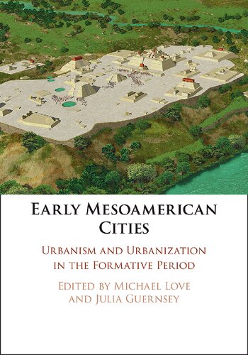 Early Mesoamerican Cities: Urbanism and Urbanization in the Formative Period