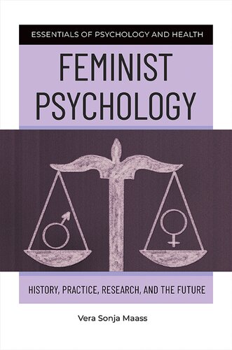 Feminist Psychology: History, Practice, Research, and the Future