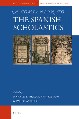 A Companion to the Spanish Scholastics (Brill's Companions to the Christian Tradition, 102)