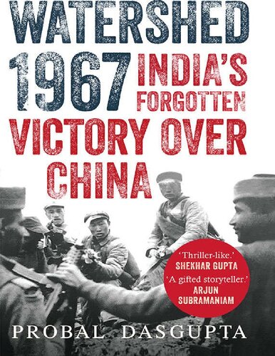Watershed 1967- India's Forgotten Victory Over China