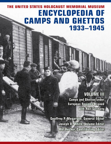 The United States Holocaust Memorial Museum Encyclopedia of Camps and Ghettos, 1933–1945, Volume III: Camps and Ghettos under European Regimes Aligned with Nazi Germany