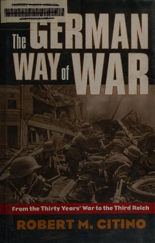 The German Way of War: From the Thirty Years' War to the Third Reich