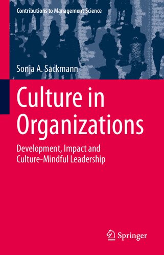 Culture in Organizations: Development, Impact and Culture-Mindful Leadership