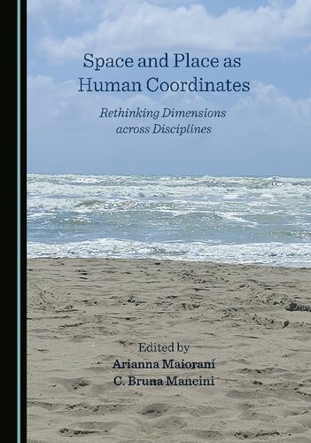 Space and Place as Human Coordinates: Rethinking Dimensions across Disciplines