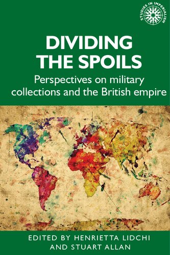 Dividing the spoils: Perspectives on military collections and the British empire