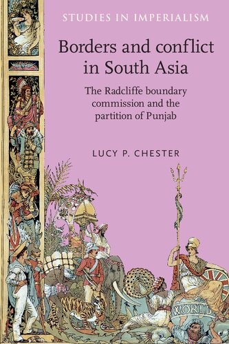 Borders and conflict in South Asia: The Radcliffe Boundary Commission and the partition of Punjab