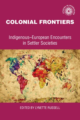 Colonial Frontiers: Indigenous-European Encounters in Settler Societies