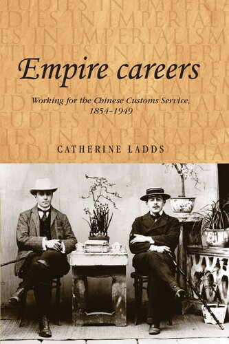 Empire careers: Working for the Chinese Customs Service, 1854–1949