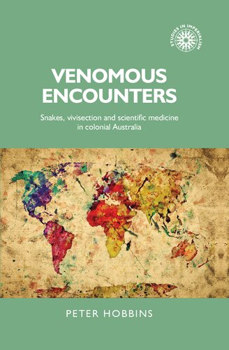 Venomous encounters: Snakes, vivisection and scientific medicine in colonial Australia
