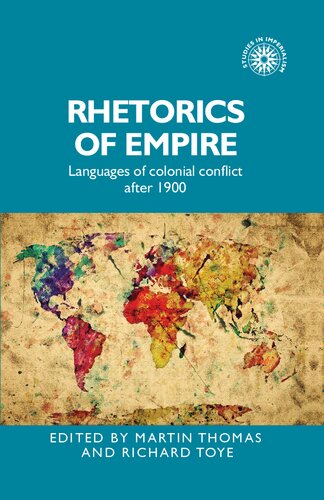 Rhetorics of empire: Languages of colonial conflict after 1900