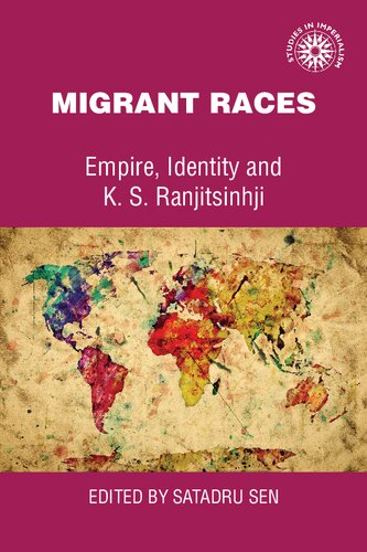 Migrant Races: Empire, Identity and K.S. Ranjitsinhji