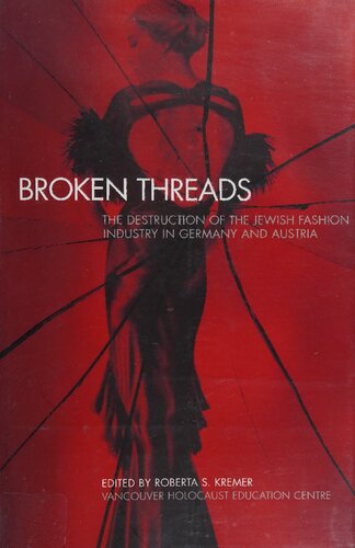 BROKEN THREADS: THE DESTRUCTION OF THE JEWISH FASHION INDUSTRY IN GERMANY AND AUSTRIA
