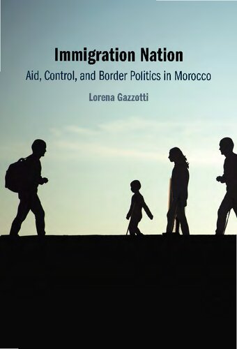 Immigration Nation: Aid, Control, and Border Politics in Morocco