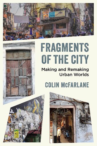 Fragments of the City: Making and Remaking Urban Worlds