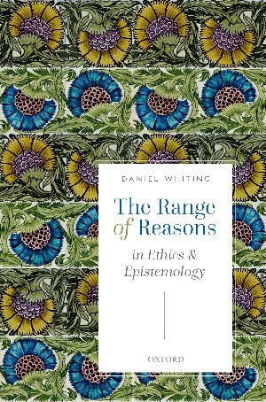 The Range of Reasons: in Ethics and Epistemology