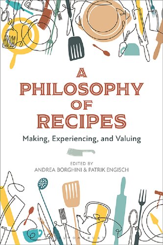 A Philosophy of Recipes: Making, Experiencing, Valuing