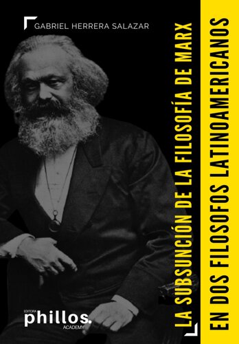 La subsunción de la Filosofía de Marx en dos filósofos latinoamericanos