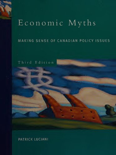 Economic Myths : Making Sense of Canadian Policy Issues